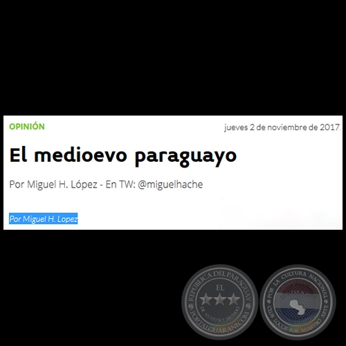 EL MEDIOEVO PARAGUAYO - Por MIGUEL H. LÓPEZ - Jueves, 02 de Noviembre de 2017